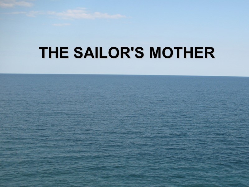 THE SAILOR'S MOTHER